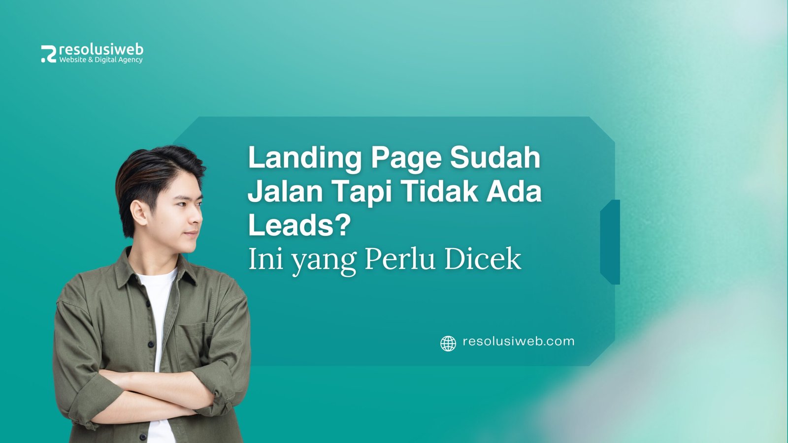 Landing Page Sudah Jalan Tapi Tidak Ada Leads? Ini yang Perlu Dicek